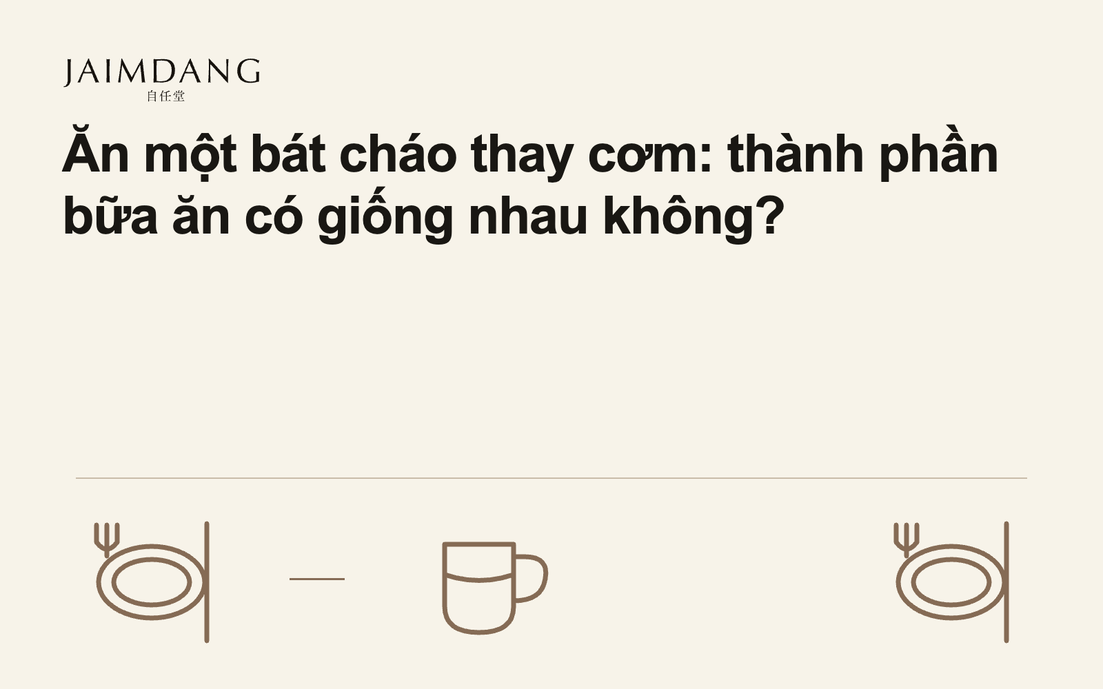 Ăn một bát cháo thay cơm: thành phần bữa ăn có giống nhau không?